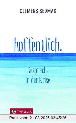 Clemens Sedmak Hoffentlich., Gespräche In Der Krise