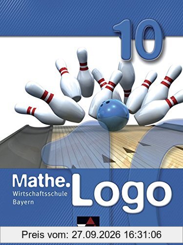 Mathe.Logo Wirtschaftsschule Bayern / Mathe.Logo Wirtschaftsschule 10