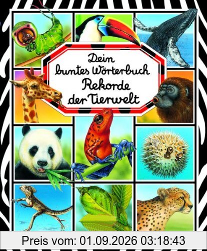 Rekorde der Tierwelt. Dein buntes Wörterbuch