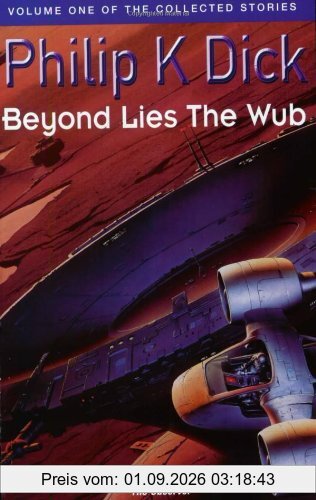 Beyond Lies the Wub (Collected Short Stories of Philip K. Dick)