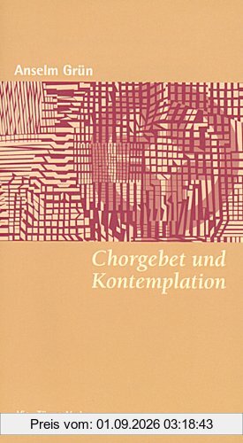 Chorgebet und Kontemplation