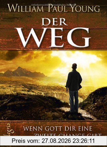 Der Weg: Wenn Gott Dir eine zweite Chance gibt