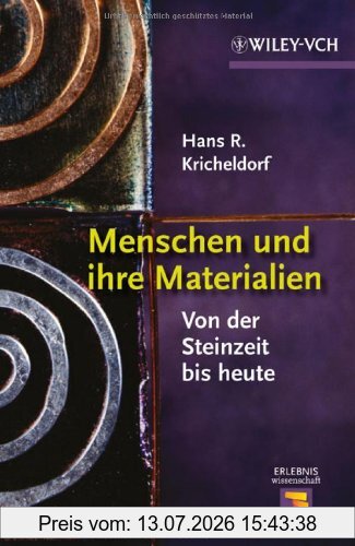 Kricheldorf, Hans R. Menschen Und Ihre Materialien, Von Der Steinzeit Bis Heute (Erlebnis Wissenschaft)