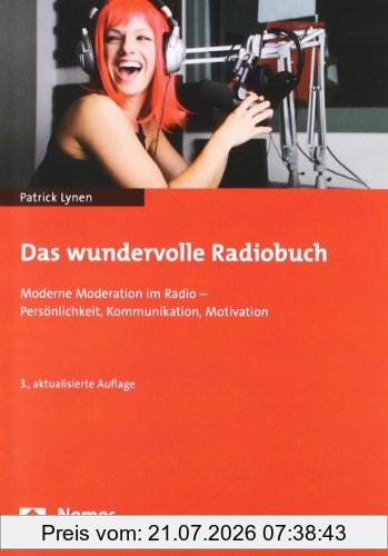 Patrick Lynen Das Wundervolle Radiobuch, Moderne Moderation Im Radio - Persönlichkeit, Kommunikation, Motivation