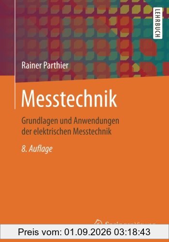 Messtechnik: Grundlagen und Anwendungen der elektrischen Messtechnik
