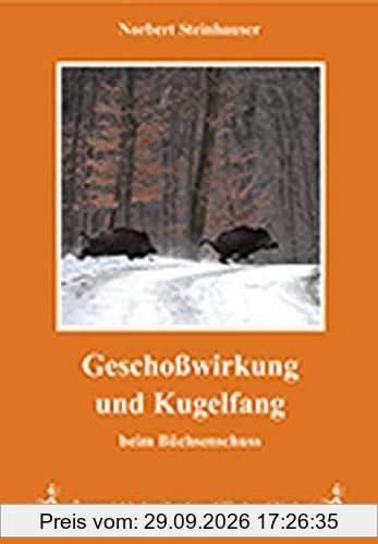 Geschoßwirkung und Kugelfang beim Büchsenschuss