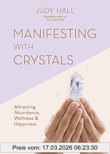 Judy Hall Manifesting With Crystals, Attracting Abundance, Wellness And Happiness