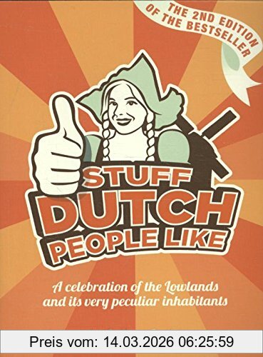 Colleen Geske Stuff Dutch People Like, A Celebration Of The Lowlands And Its Peculiar Ingabitants