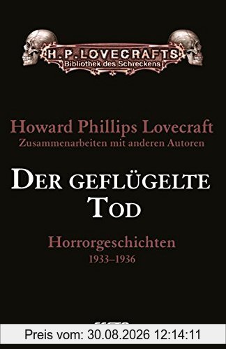 Der geflügelte Tod: Horrorgeschichten 1933-1936