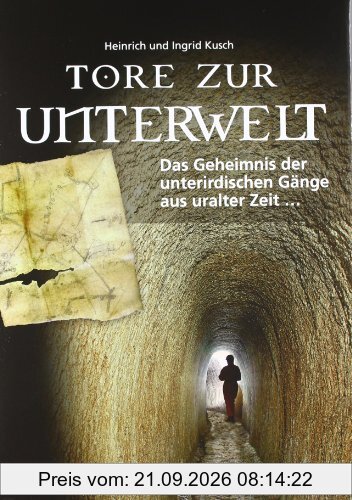 Tore zur Unterwelt: Das Geheimnis der unterirdischen Gänge aus uralter Zeit