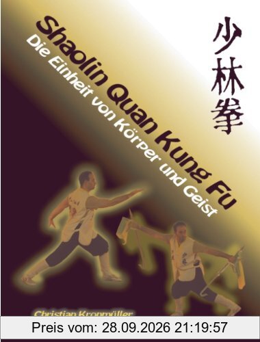 Shaolin Quan Kung Fu: Die Einheit von Körper und Geist