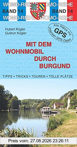 Mit dem Wohnmobil durch Burgund (Womo-Reihe)
