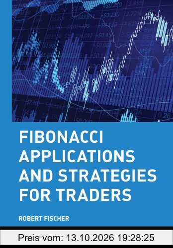Fibonacci Applications and Strategies for Traders (Wiley Trader's Advantage)