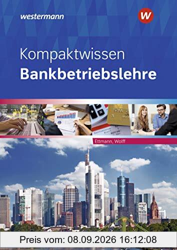 Kompaktwissen Bankbetriebslehre: Schülerband: Kompaktwissen / Schülerband (Bankbetriebslehre: Kompaktwissen)