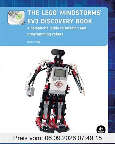 The LEGO® MINDSTORMS® EV3 Discovery Book: A Beginner's Guide to Building and Programming Robots