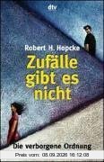 Zufälle gibt es nicht. Die verborgene Ordnung unseres Lebens.