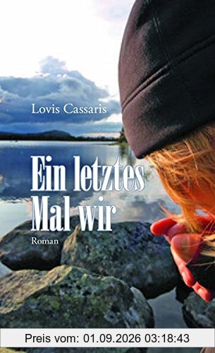 Ein letztes Mal wir: Roman