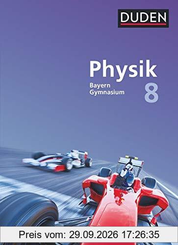 Duden Physik - Gymnasium Bayern - Neubearbeitung: 8. Jahrgangsstufe - Schülerbuch