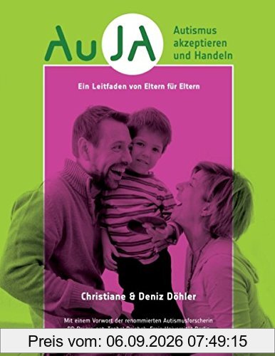 AuJA - Autismus akzeptieren und handeln: Ein Leitfaden von Eltern für Eltern
