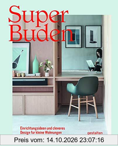 Super Buden: Einrichtungsideen und cleveres Design für kleine Wohnungen