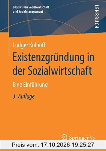 Existenzgründung in der Sozialwirtschaft: Eine Einführung (Basiswissen Sozialwirtschaft und Sozialmanagement)