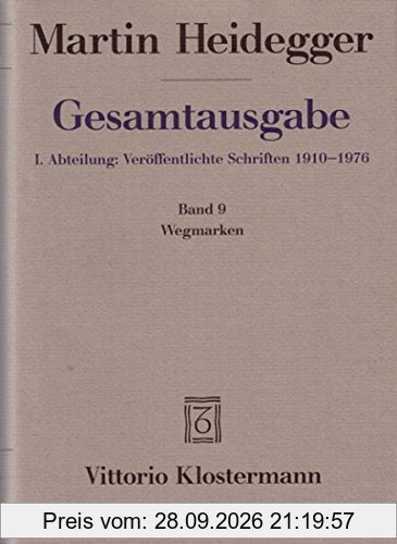 Gesamtausgabe. 4 Abteilungen: Gesamtausgabe 1. Abt. Bd. 9: Wegmarken (1919-1961)