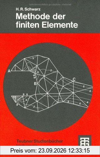 Methode der finiten Elemente: Eine Einführung unter besonderer Berücksichtigung der Rechenpraxis (Leitfäden der angewandten Mathematik und …