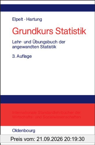 Grundkurs Statistik: Lehr- und Übungsbuch der angewandten Statistik