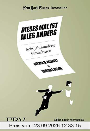 Dieses Mal ist alles anders: Acht Jahrhunderte Finanzkrisen