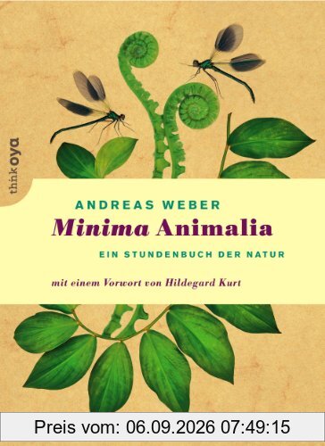 Minima Animalia - Ein Stundenbuch der Natur. Mit einem Vorwort von Hildegard Kurt