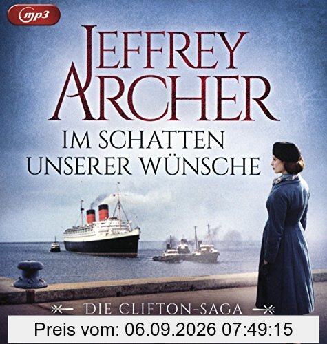 Im Schatten unserer Wünsche: Die Clifton-Saga 4