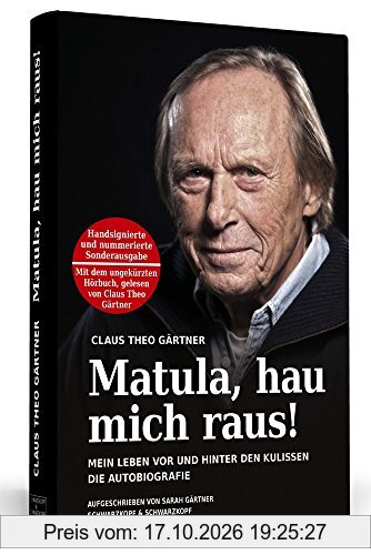 Matula, hau mich raus! Handsignierte, nummerierte und limitierte Sonderausgabe. Von Claus Theo Gärtner persönlich signierte 3.333 Exemplare …