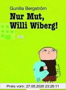 Nur Mut, Willi Wiberg!