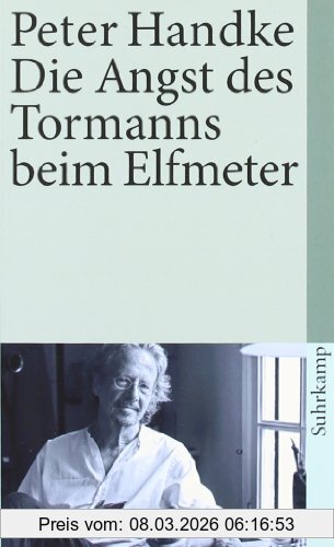 Peter Handke Die Angst Des Tormanns Beim Elfmeter, Erzählung (suhrkamp Taschenbuch)