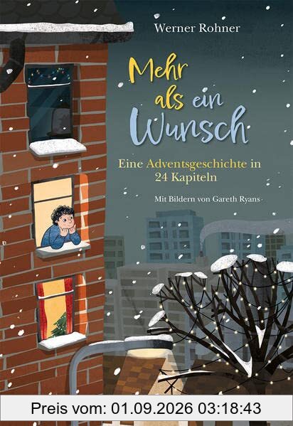 Mehr als ein Wunsch: Eine Adventsgeschichte in 24 Kapiteln