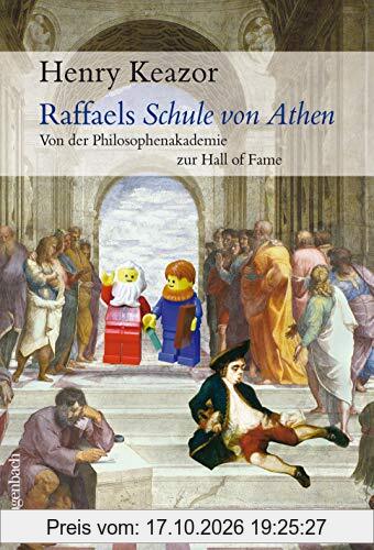 Raffaels Schule von Athen: Von der Philosphenakademie zur Hall of Fame (Allgemeines Programm - Sachbuch)