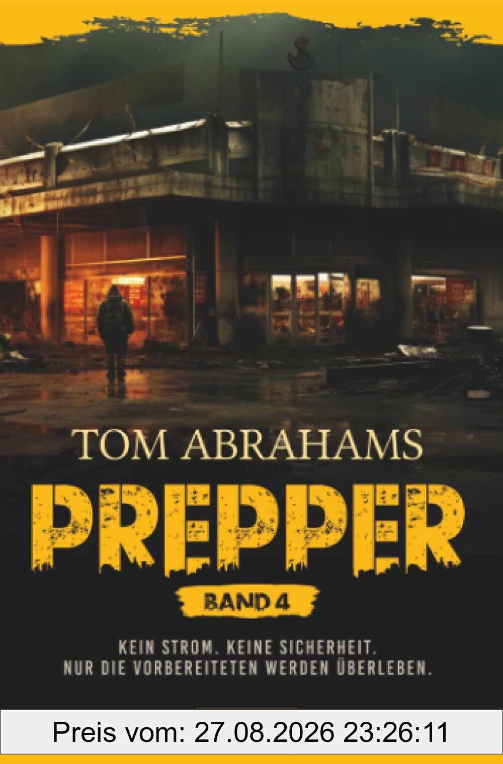 PREPPER - Band 4: postapokalyptischer Roman