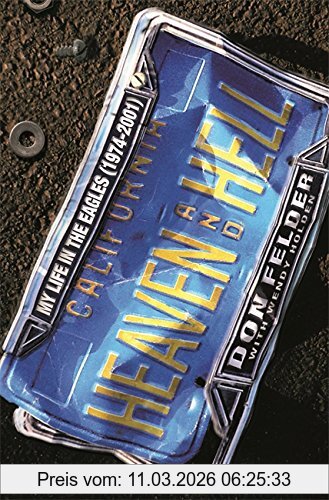 Don Felder Heaven And Hell, My Life In The Eagles, 1974-2001