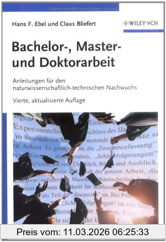Ebel, Hans Friedrich Bachelor-, Master- Und Doktorarbeit, Anleitungen Für Den Naturwissenschaftlich-technischen Nachwuchs