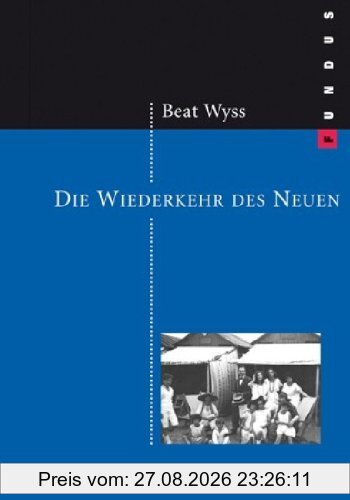 Die Wiederkehr des Neuen. FUNDUS Band 163 (Fundus-Bücher)