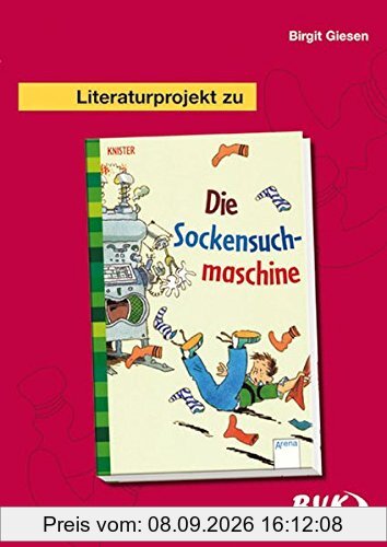 Literaturprojekt Die Sockensuchmaschine: Für die 2.-4. Klasse