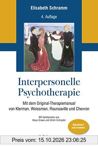 Interpersonelle Psychotherapie: Mit dem Original-Therapiemanual von Klerman, Weissman, Rounsaville und Chevron