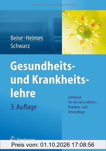Gesundheits- und Krankheitslehre: Lehrbuch für die Gesundheits-, Kranken- und Altenpflege