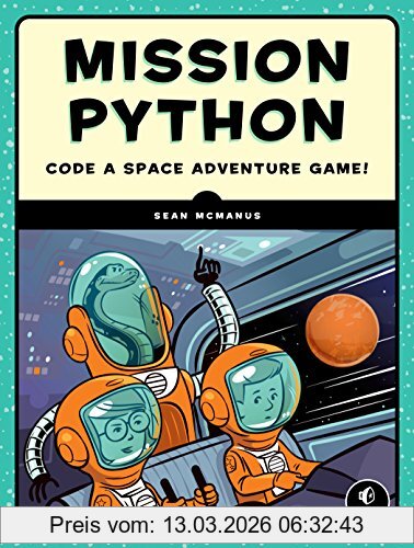 Sean McManus Mission Python, Code A Space Adventure Game!