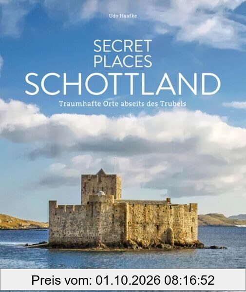 Reise-Bildband – Secret Places Schottland: Traumhafte Orte abseits des Trubels. Entdecken Sie geheime Reiseziele in Schottland