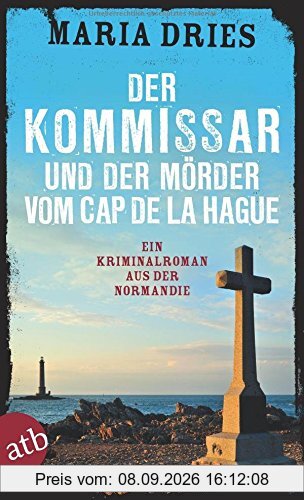 Der Kommissar und der Mörder vom Cap de la Hague: Ein Kriminalroman aus der Normandie