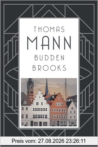 Buddenbrooks. Verfall einer Familie. Roman: Manns legendärer Debütroman, der ihm den Literaturnobelpreis einbachte