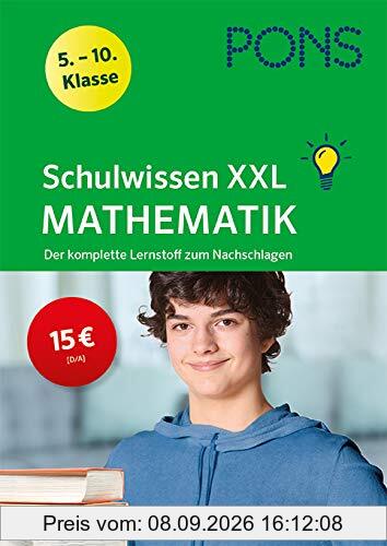 PONS Schulwissen XXL Mathematik 5.-10. Klasse: Der komplette Lernstoff zum Nachschlagen