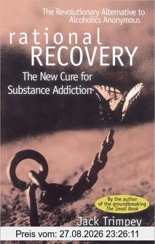 Rational Recovery: The New Cure for Substance Addiction