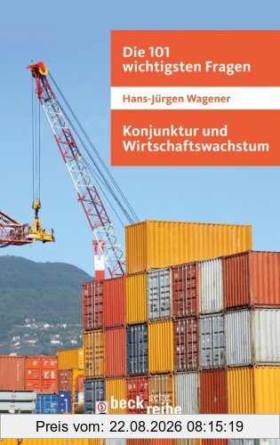 Hans-Jürgen Wagener Die 101 Wichtigsten Fragen - Konjunktur Und Wirtschaftswachstum